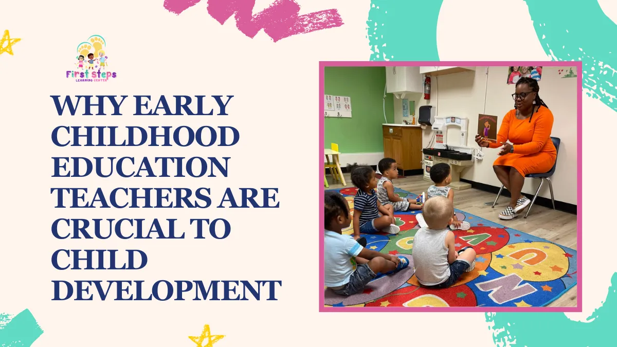 Why Early Childhood Education Teachers Are Crucial to Child Development