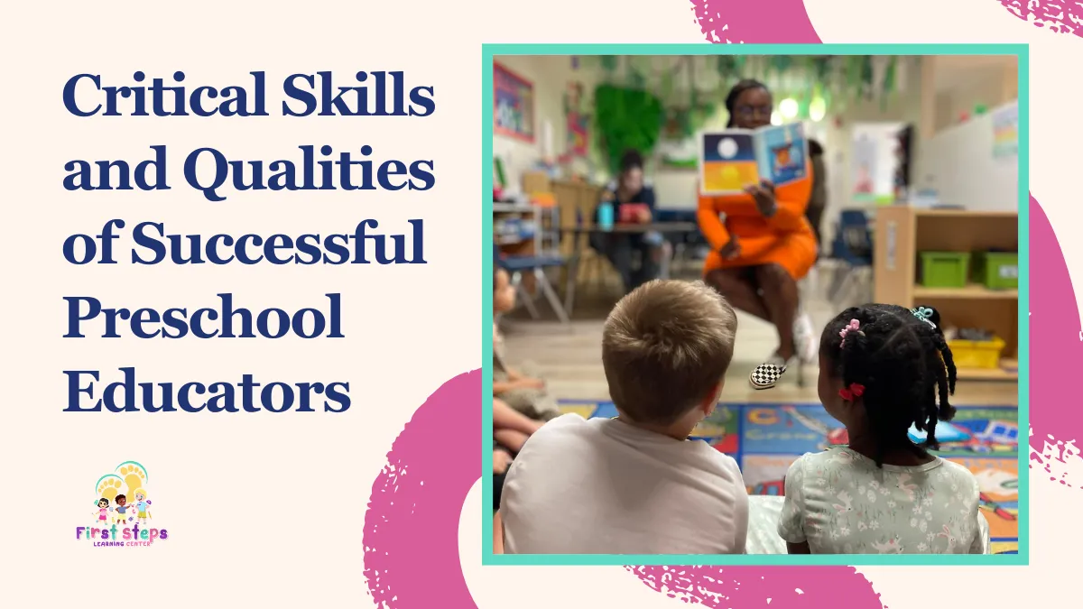 Critical Skills and Qualities of Successful Preschool Educators