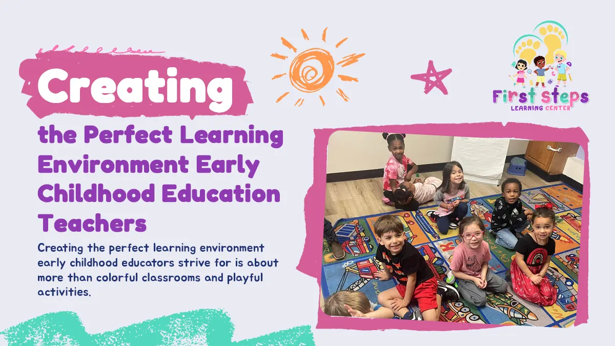 Creating the perfect learning environment early childhood education teachers